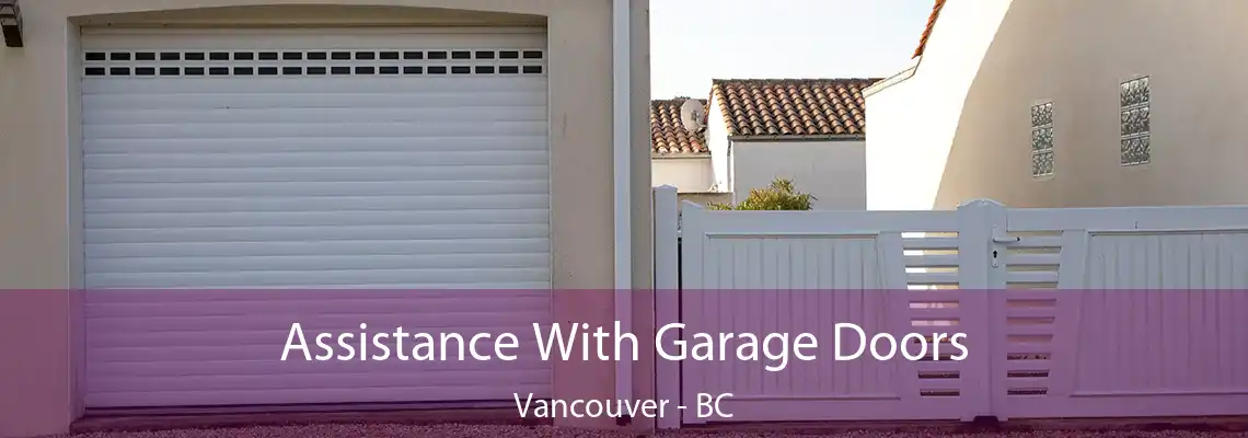  Assistance With Garage Doors Vancouver - BC