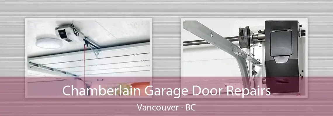  Chamberlain Garage Door Repairs Vancouver - BC