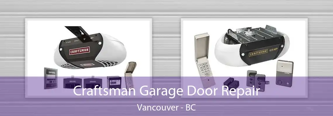  Craftsman Garage Door Repair Vancouver - BC