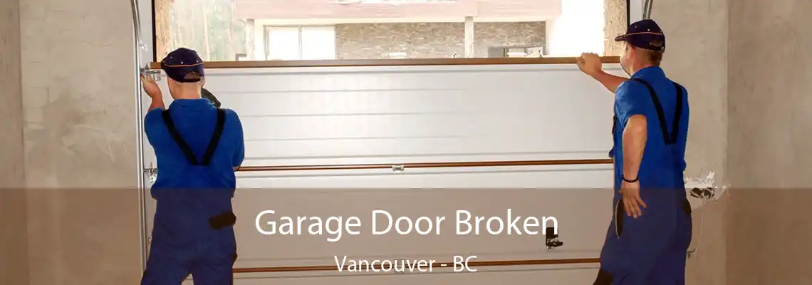  Garage Door Broken Vancouver - BC