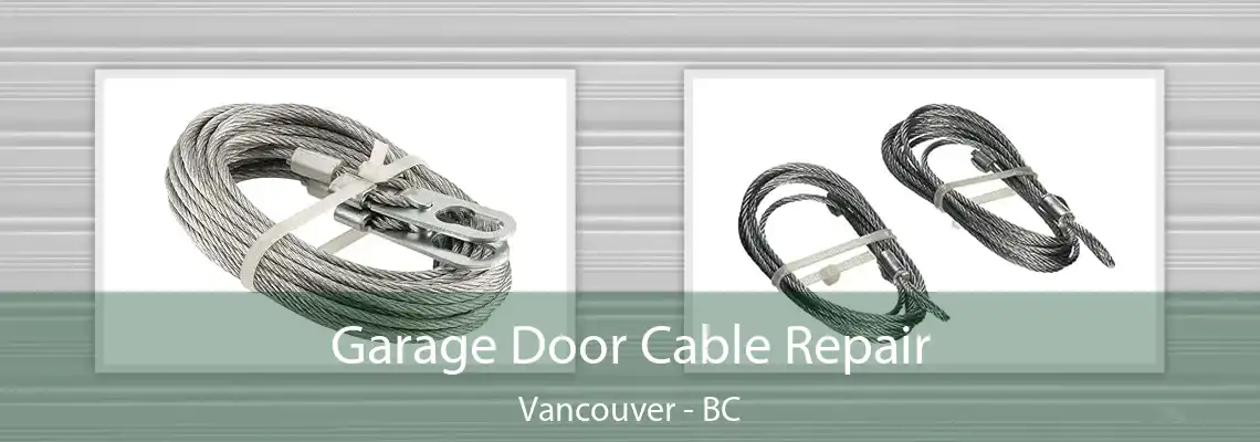  Garage Door Cable Repair Vancouver - BC