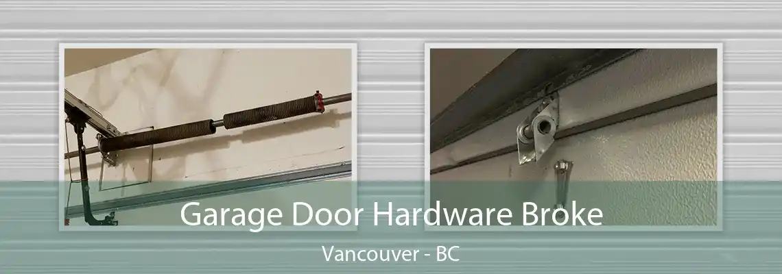  Garage Door Hardware Broke Vancouver - BC