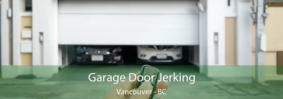  Garage Door Jerking Vancouver - BC