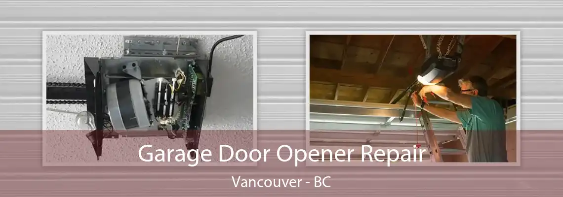  Garage Door Opener Repair Vancouver - BC