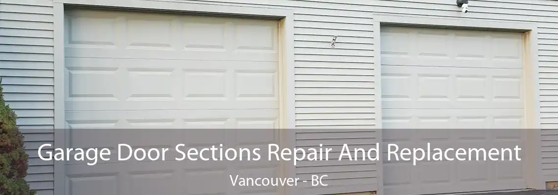  Garage Door Sections Repair And Replacement Vancouver - BC