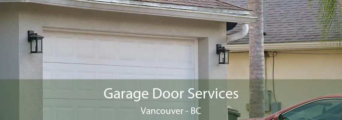  Garage Door Services Vancouver - BC