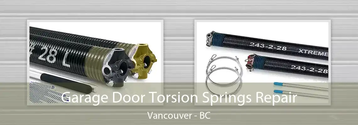  Garage Door Torsion Springs Repair Vancouver - BC