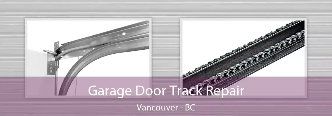  Garage Door Track Repair Vancouver - BC