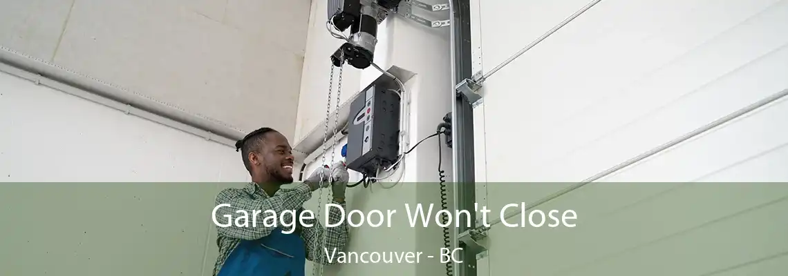  Garage Door Won't Close Vancouver - BC