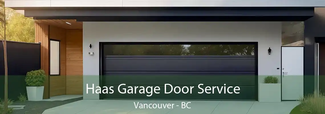  Haas Garage Door Service Vancouver - BC