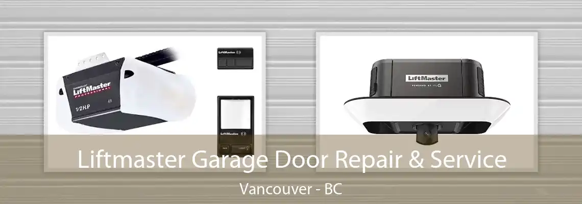  Liftmaster Garage Door Repair & Service Vancouver - BC