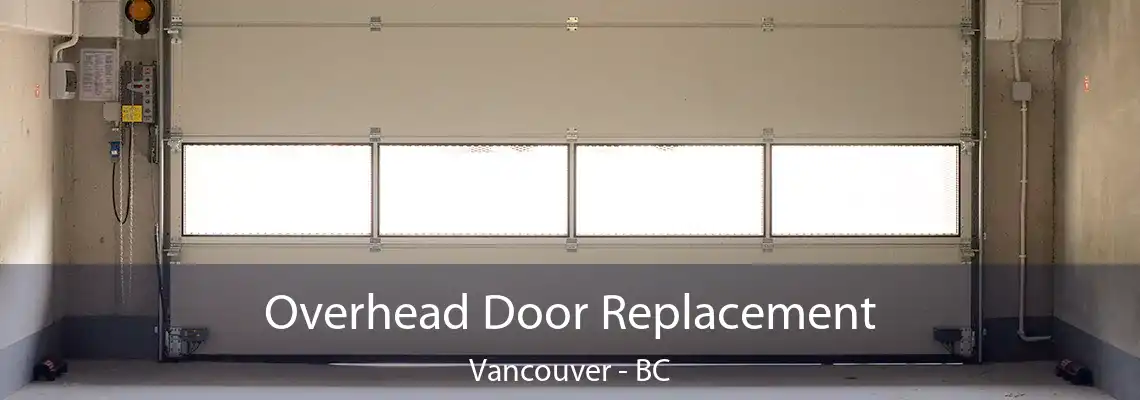  Overhead Door Replacement Vancouver - BC