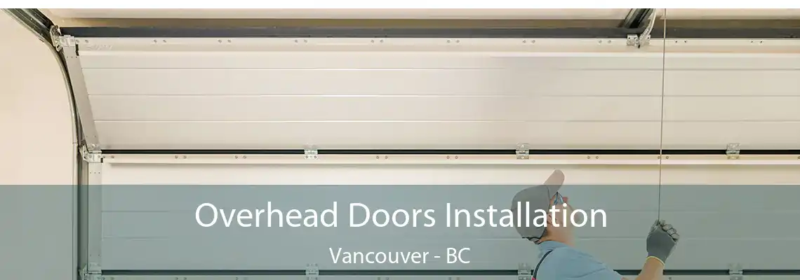  Overhead Doors Installation Vancouver - BC