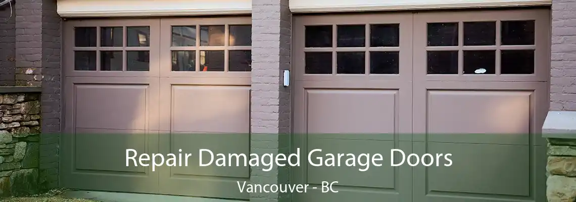  Repair Damaged Garage Doors Vancouver - BC