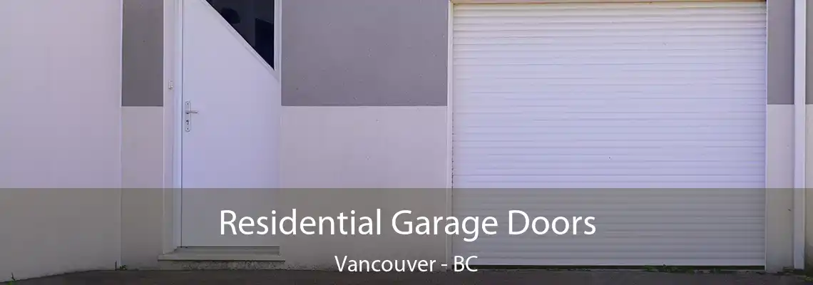  Residential Garage Doors Vancouver - BC