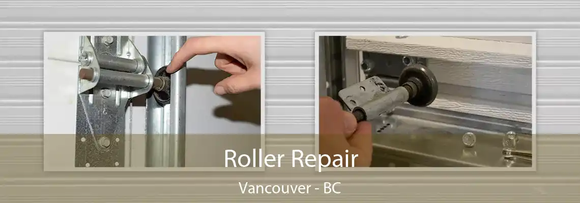  Roller Repair Vancouver - BC