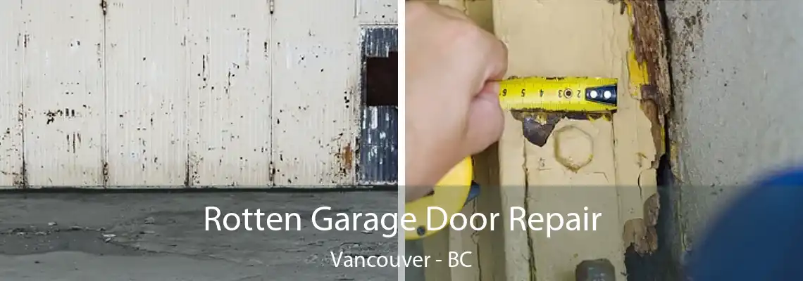  Rotten Garage Door Repair Vancouver - BC