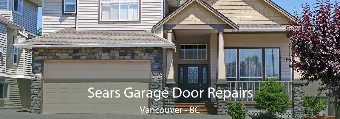  Sears Garage Door Repairs Vancouver - BC