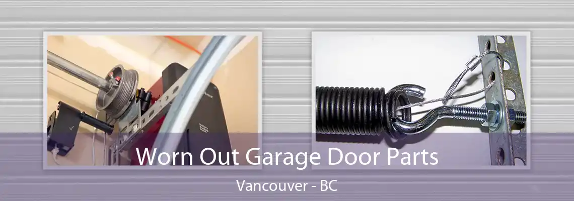  Worn Out Garage Door Parts Vancouver - BC